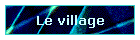 Le village